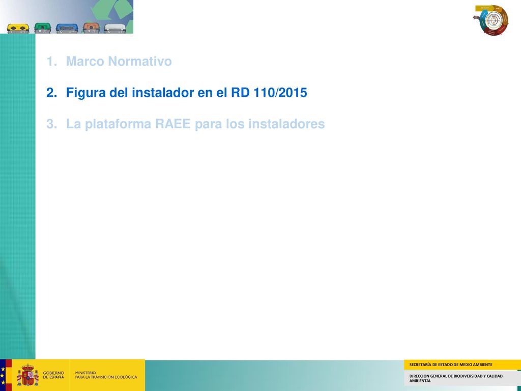 Marco Normativo Figura del instalador en el RD 110/2015 La plataforma RAEE para los instaladores