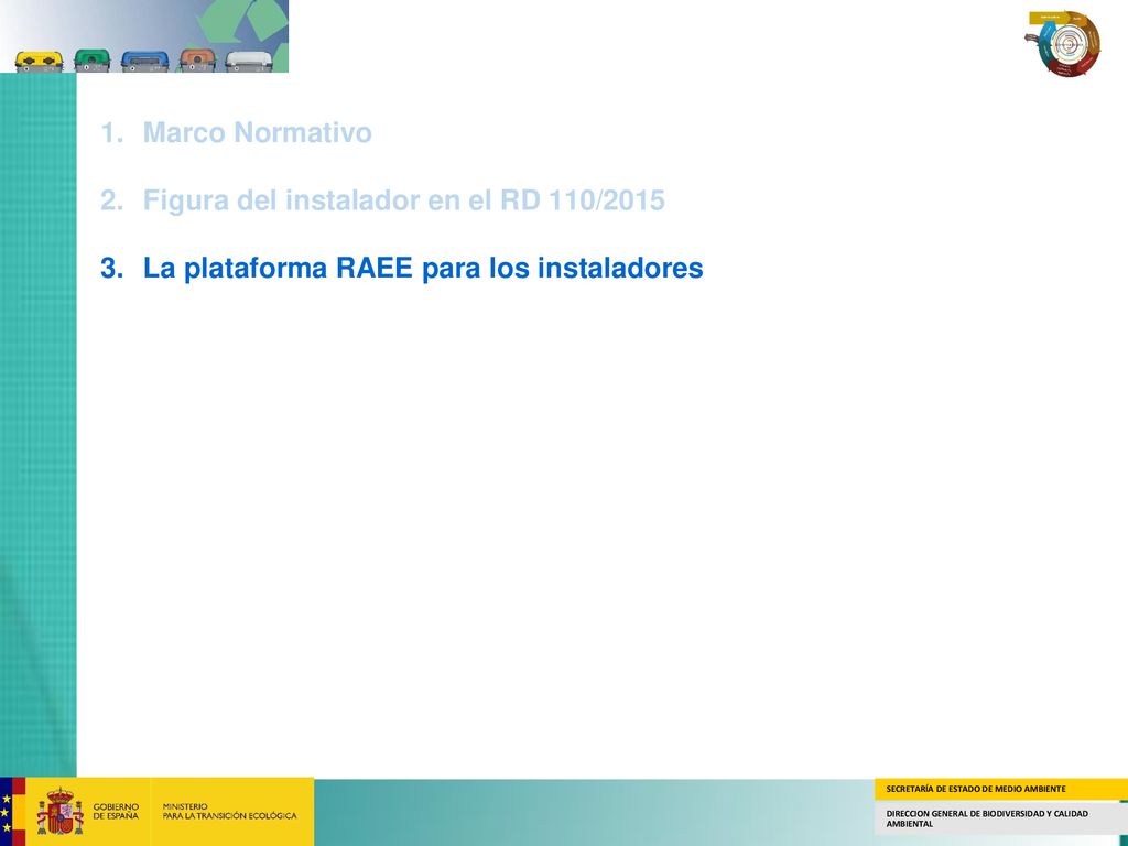 Marco Normativo Figura del instalador en el RD 110/2015 La plataforma RAEE para los instaladores