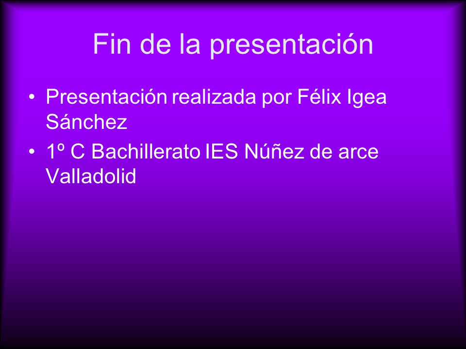 Fin de la presentación Presentación realizada por Félix Igea Sánchez