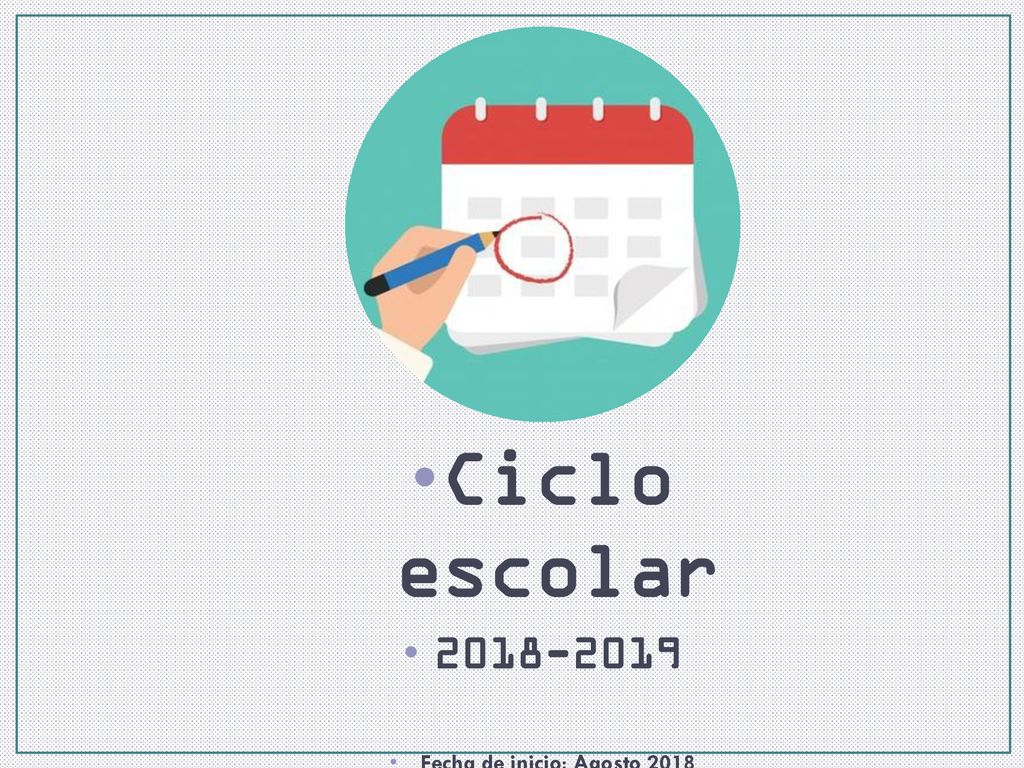 Fecha de inicio: Agosto 2018 Fecha de Termino: Julio 2019