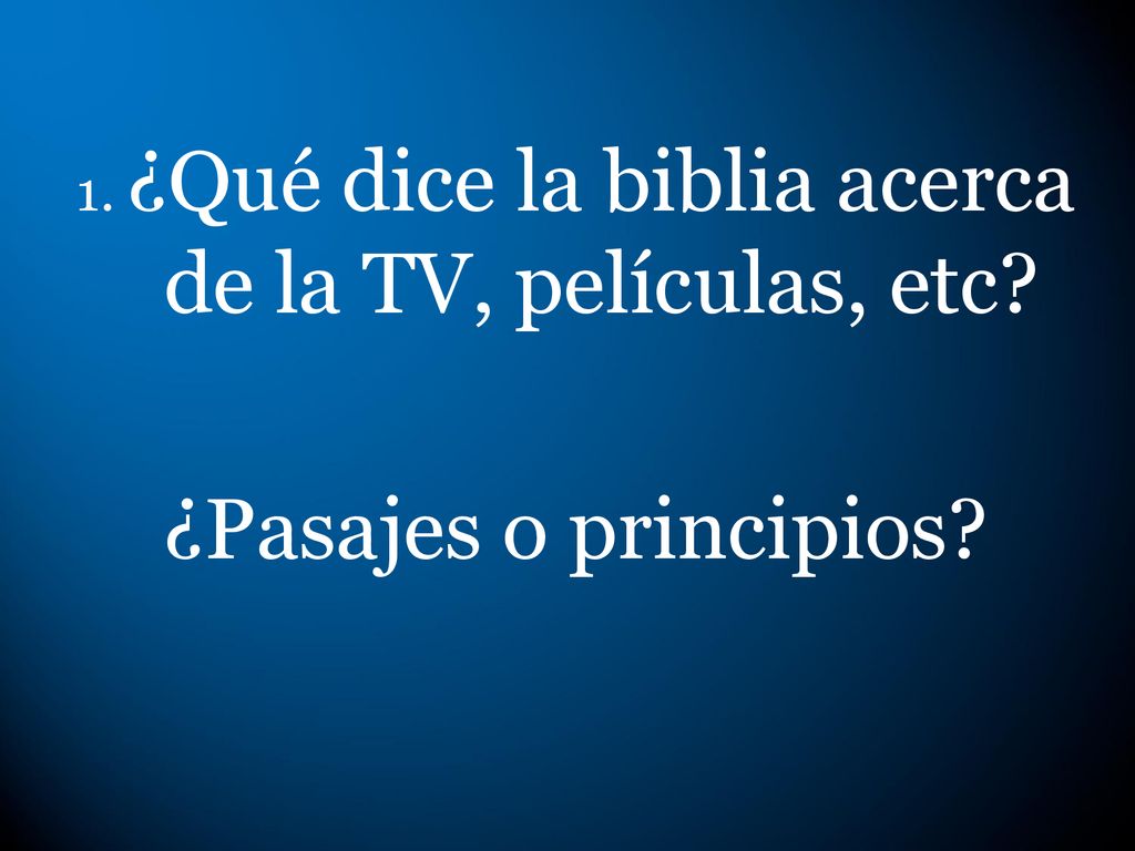 ¿Qué dice la biblia acerca de la TV, películas, etc