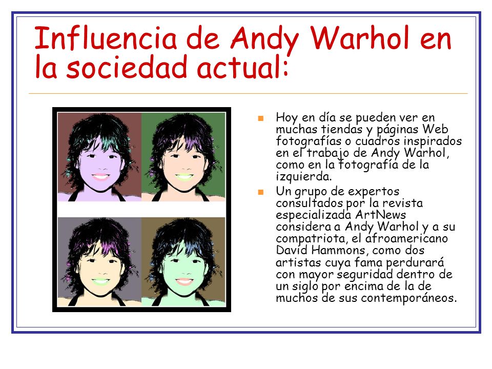 Influencia de Andy Warhol en la sociedad actual: