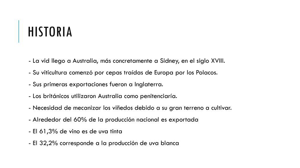 HISTORIA - La vid llego a Australia, más concretamente a Sidney, en el siglo XVIII.