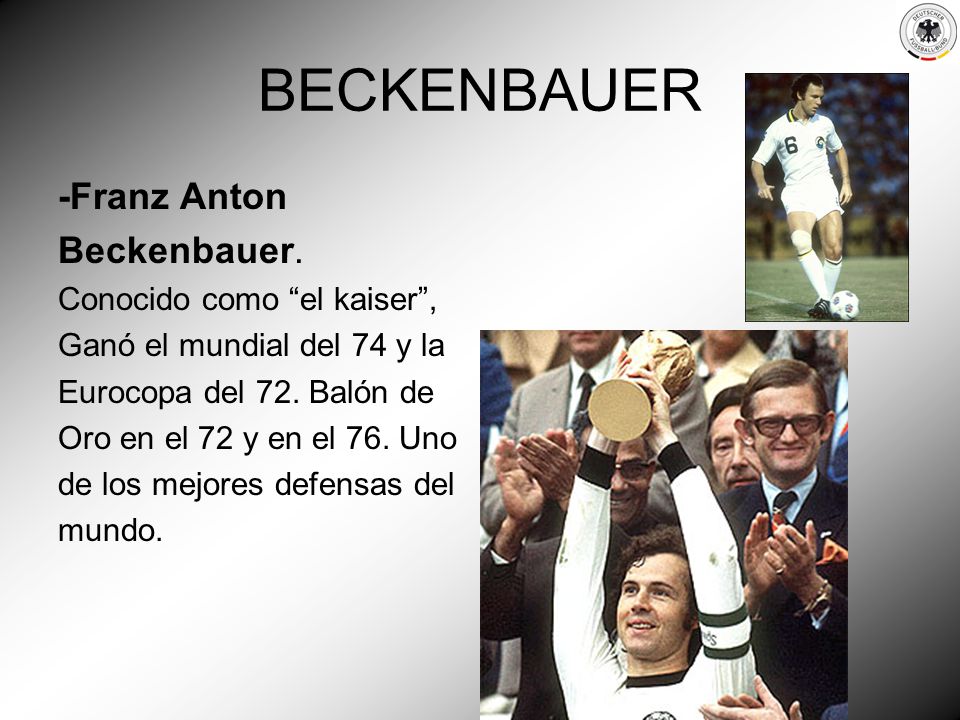 BECKENBAUER -Franz Anton Beckenbauer. Conocido como el kaiser ,