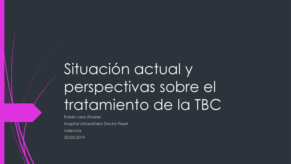 Situación actual y perspectivas sobre el tratamiento de la TBC