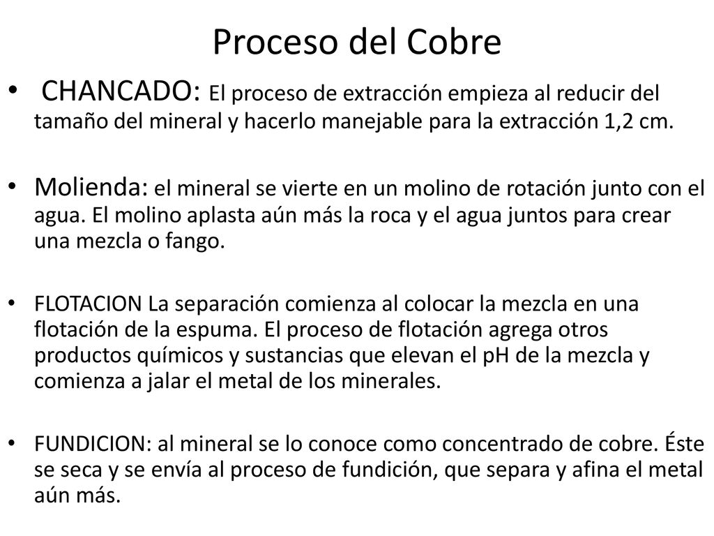 Proceso del Cobre CHANCADO: El proceso de extracción empieza al reducir del tamaño del mineral y hacerlo manejable para la extracción 1,2 cm.