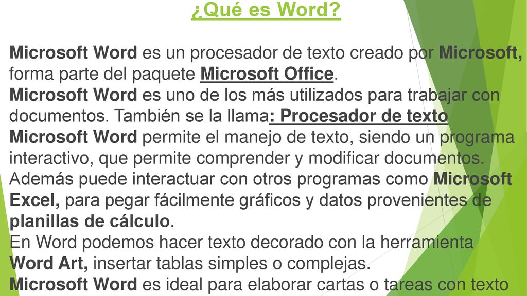 ¿Qué es Word Microsoft Word es un procesador de texto creado por Microsoft, forma parte del paquete Microsoft Office.