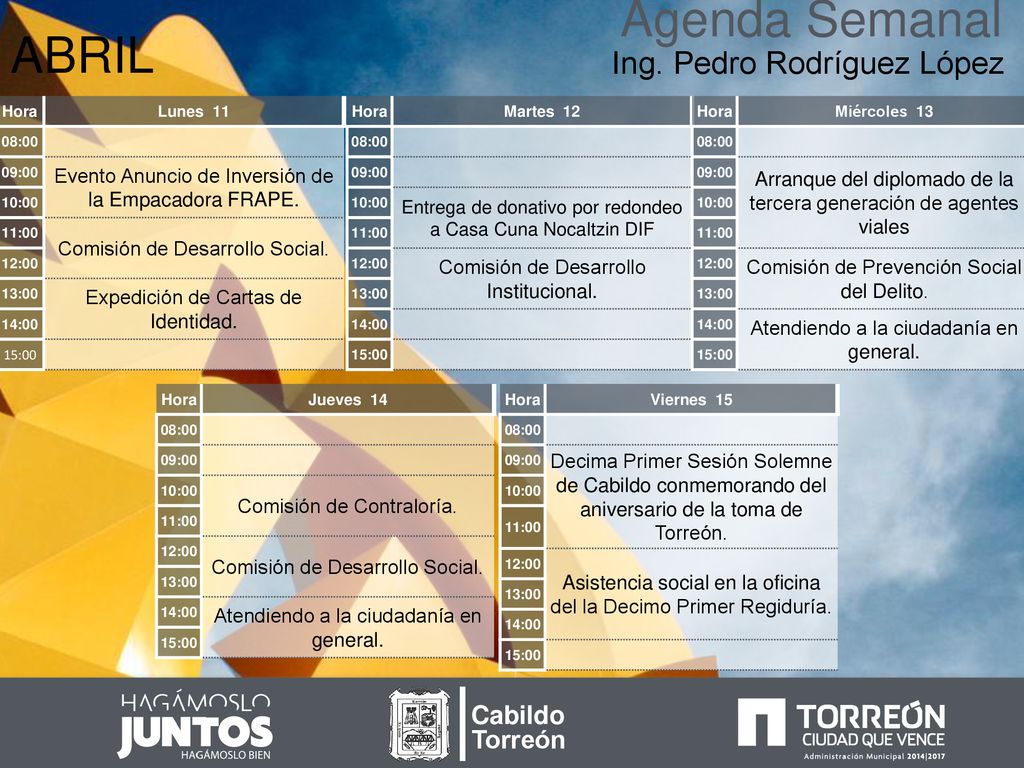 Agenda Semanal ABRIL Ing. Pedro Rodríguez López Cabildo Torreón