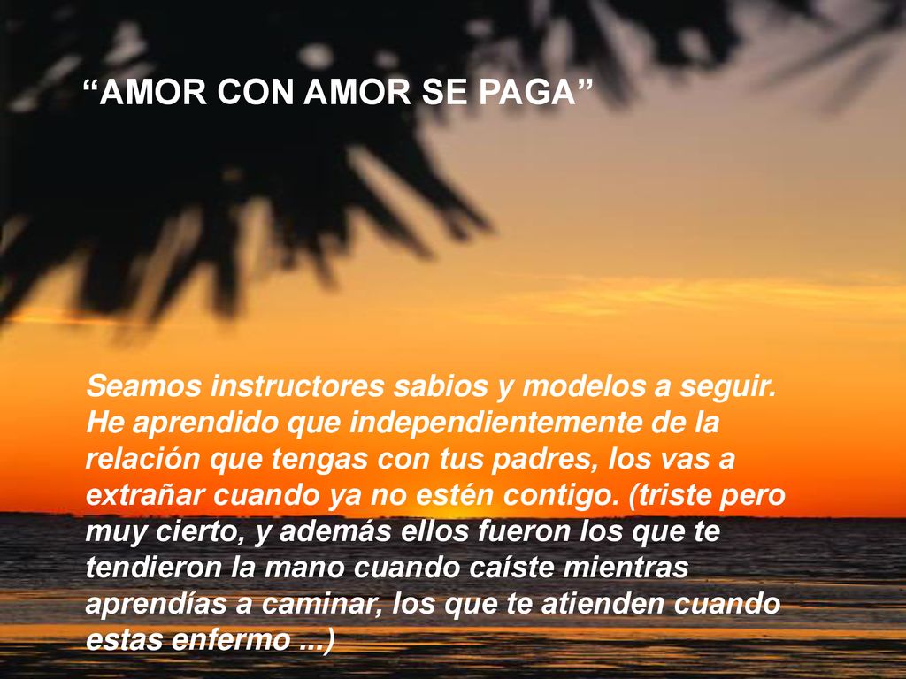 AMOR CON AMOR SE PAGA Seamos instructores sabios y modelos a seguir.