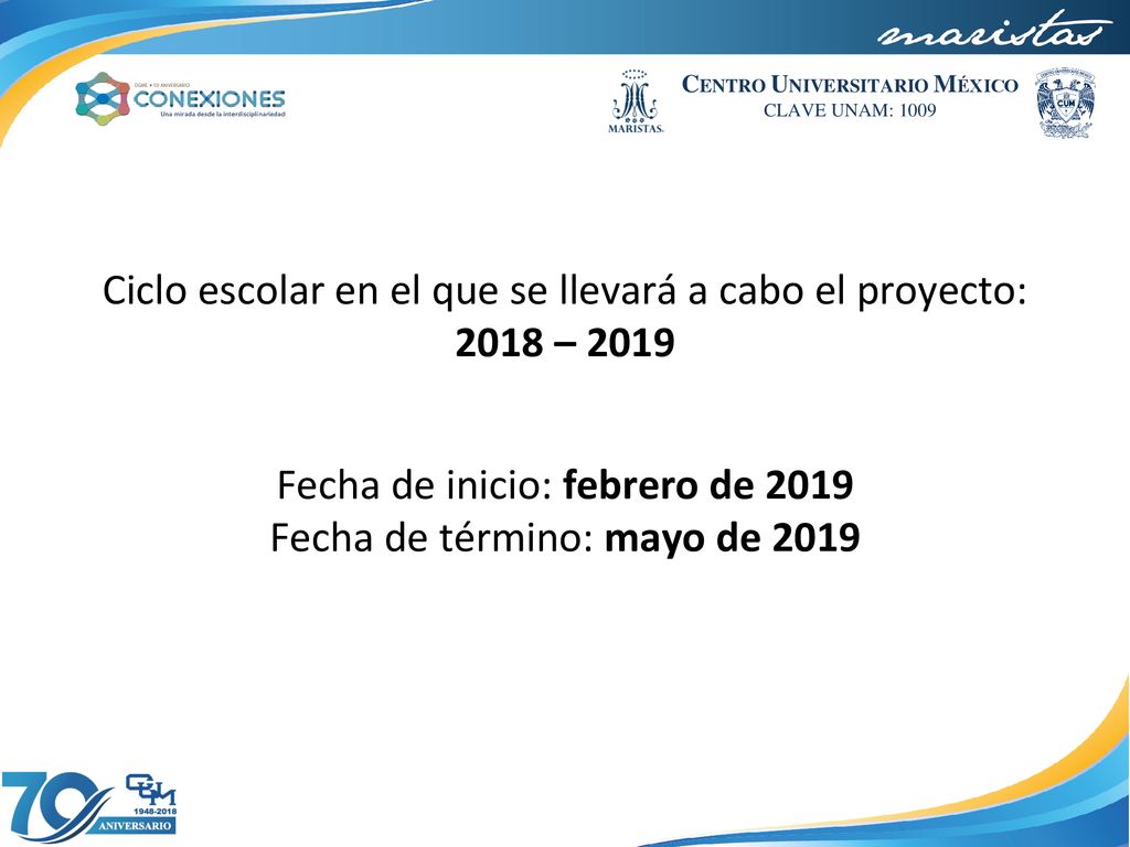 Ciclo escolar en el que se llevará a cabo el proyecto: 2018 – 2019