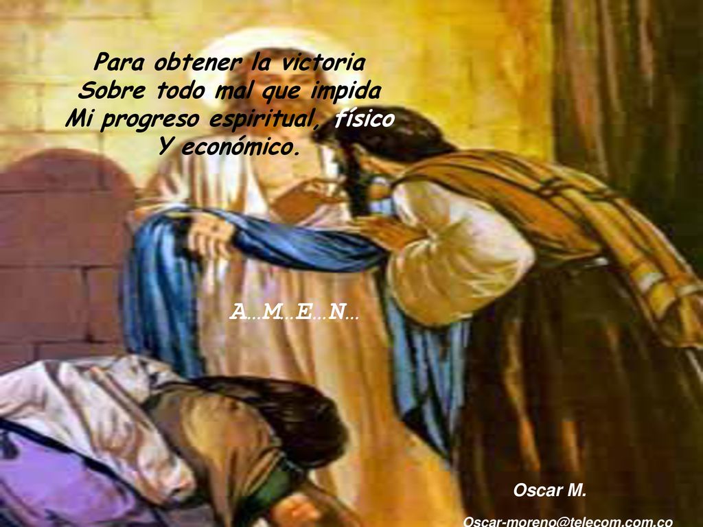 A…M…E…N… Para obtener la victoria Sobre todo mal que impida