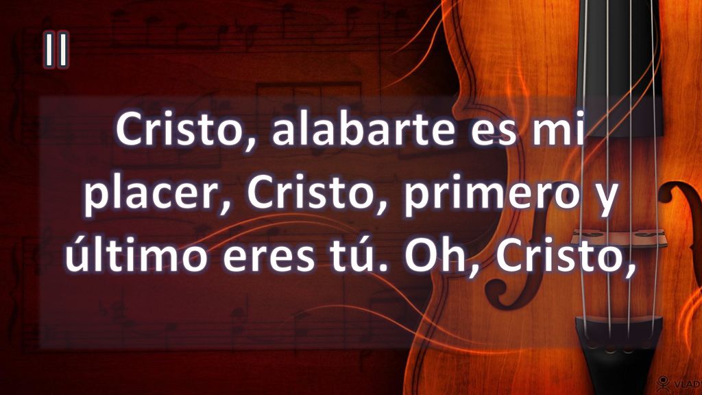 II Cristo, alabarte es mi placer, Cristo, primero y último eres tú. Oh, Cristo,