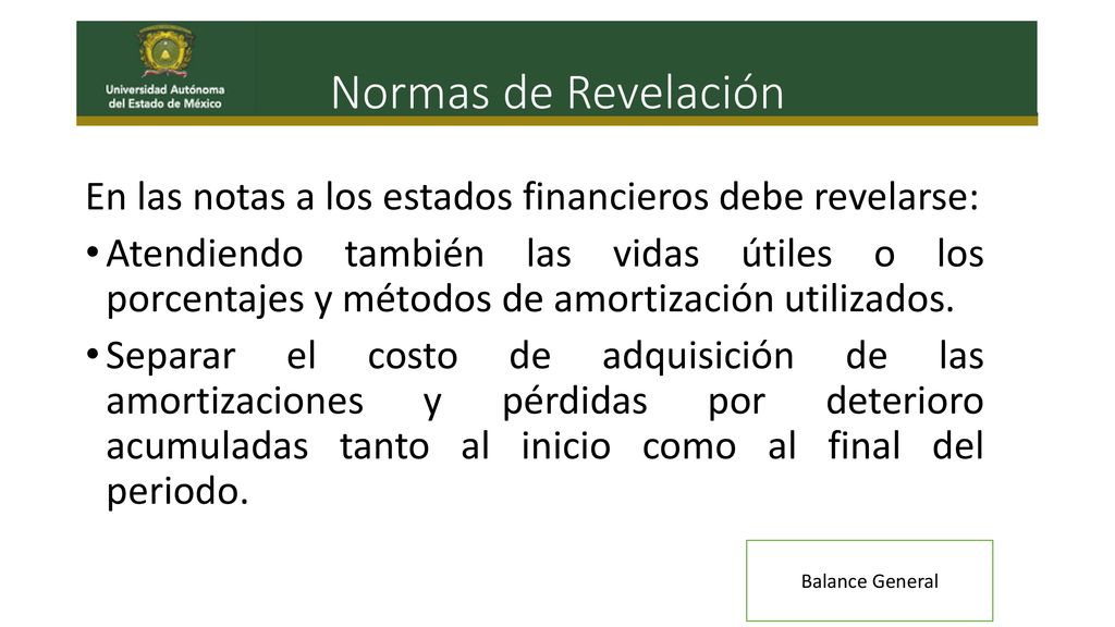 Normas de Revelación En las notas a los estados financieros debe revelarse: