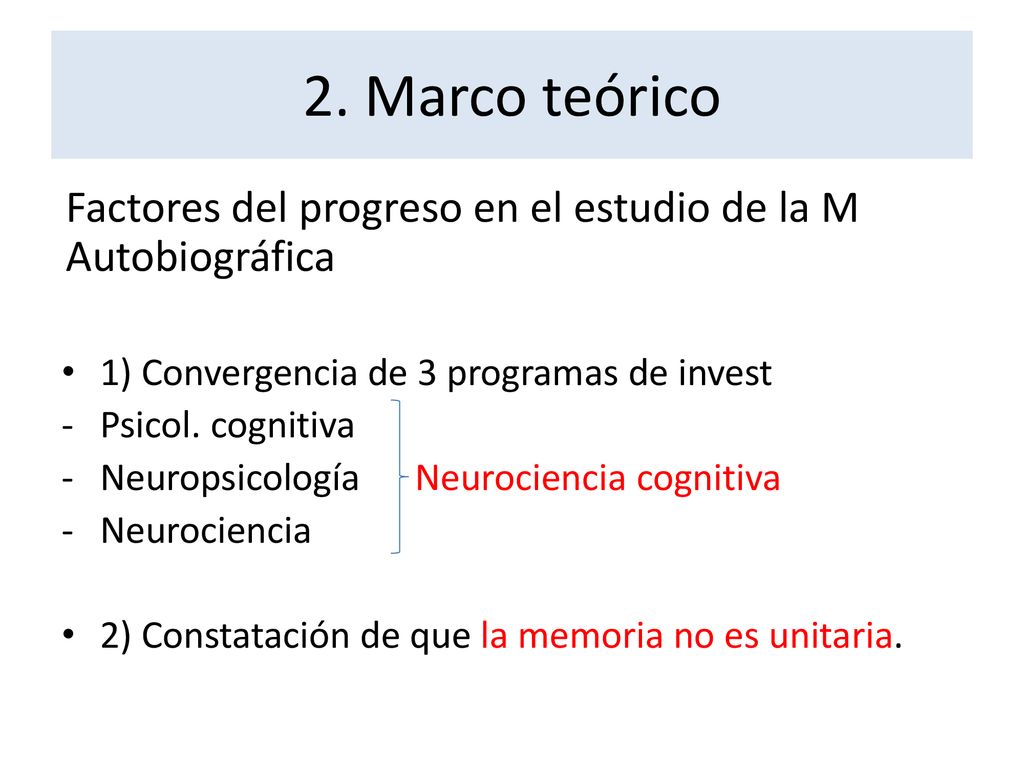 2. Marco teórico Factores del progreso en el estudio de la M Autobiográfica. 1) Convergencia de 3 programas de invest.