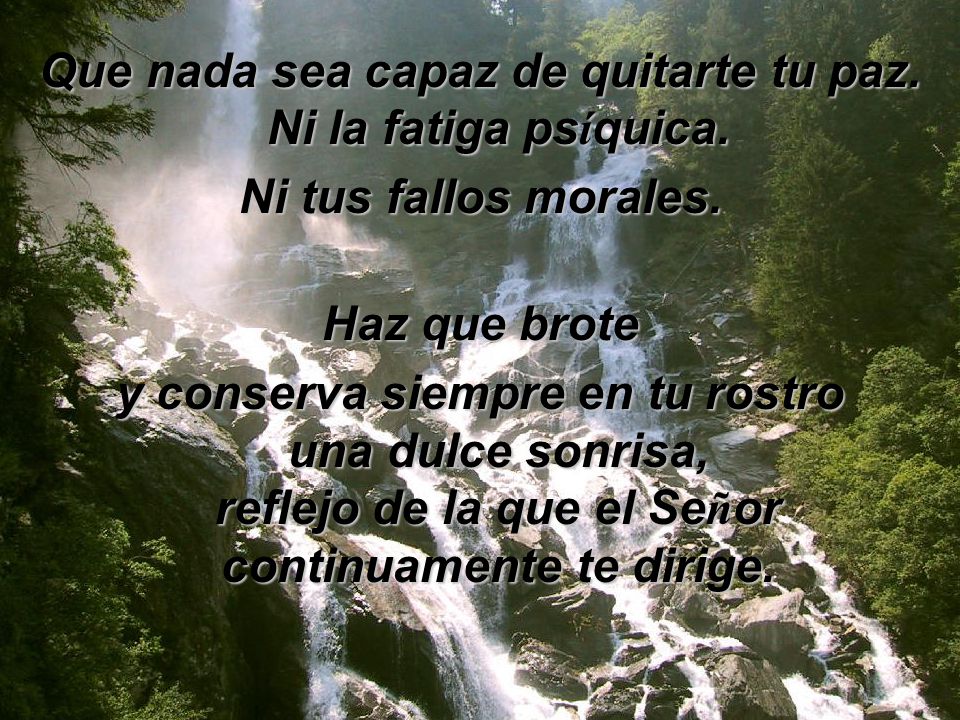Que nada sea capaz de quitarte tu paz. Ni la fatiga psíquica.