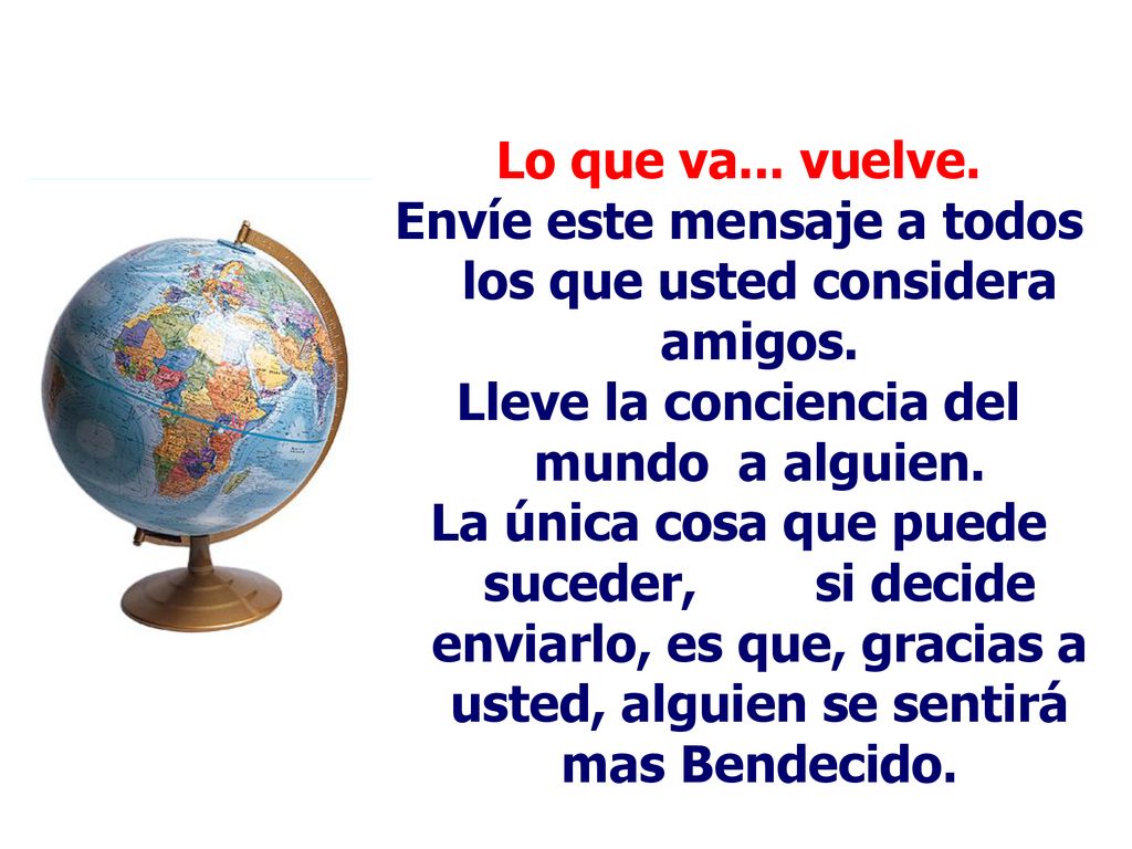 Envíe este mensaje a todos los que usted considera amigos.