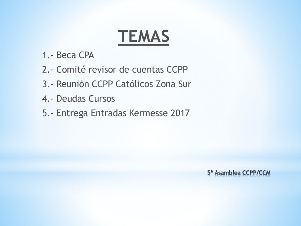 TEMAS 1.- Beca CPA 2.- Comité revisor de cuentas CCPP