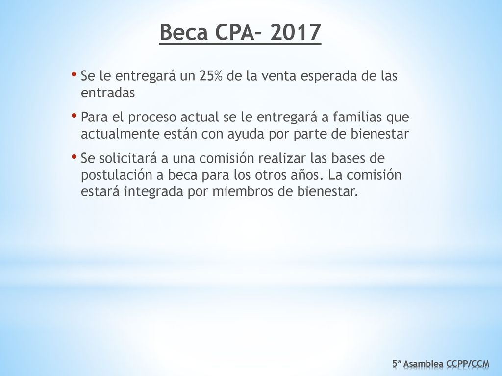 Beca CPA– 2017 Se le entregará un 25% de la venta esperada de las entradas.