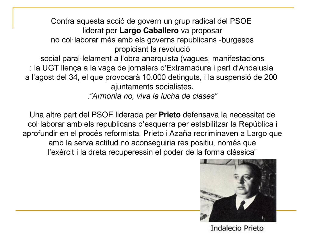 Contra aquesta acció de govern un grup radical del PSOE