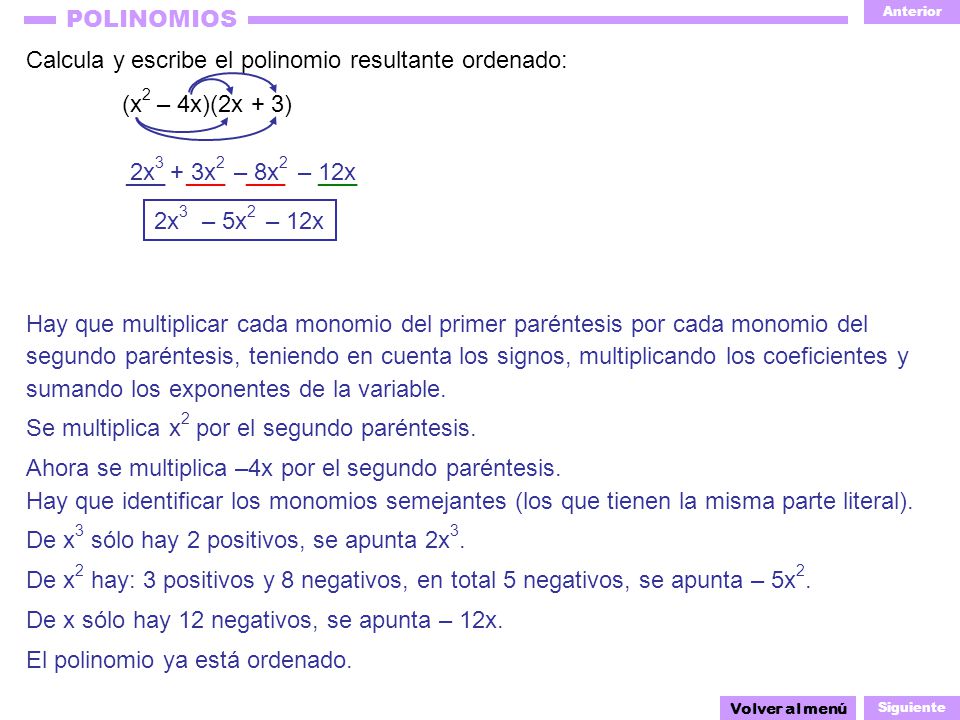 Calcula y escribe el polinomio resultante ordenado: (x2 – 4x)(2x + 3)
