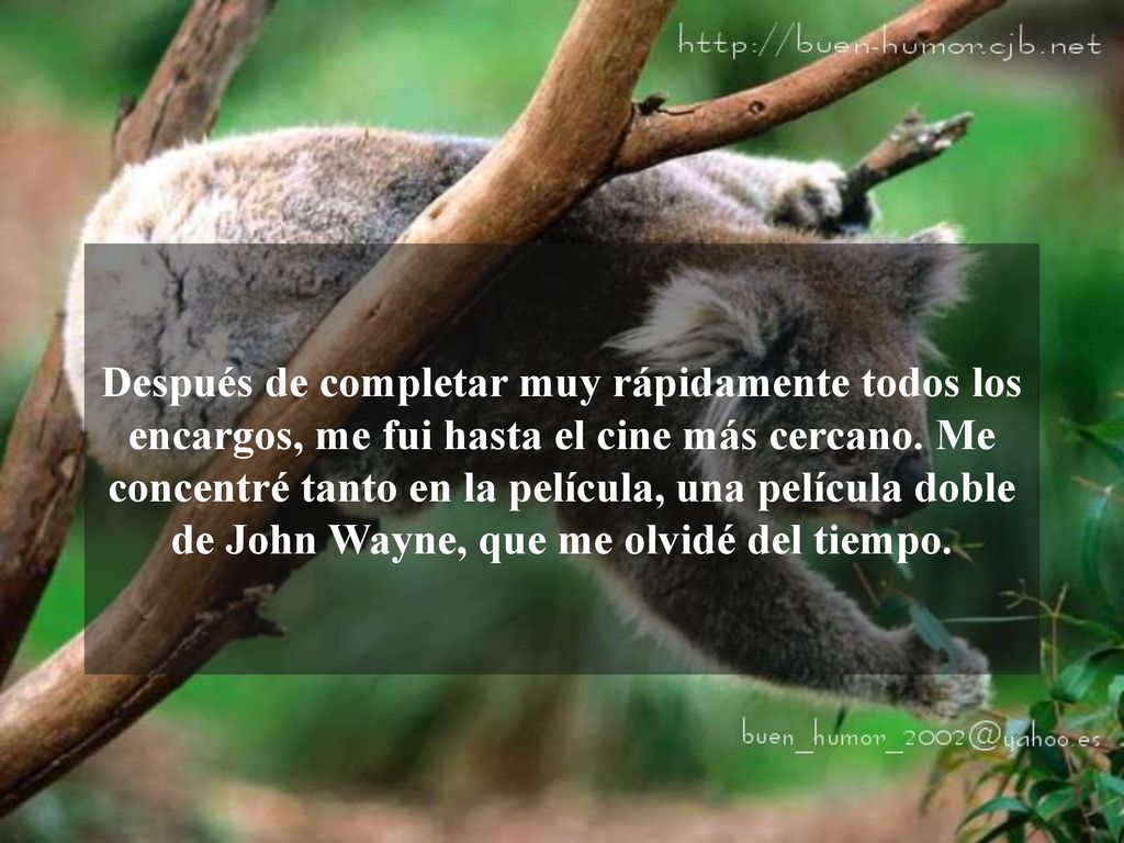 Después de completar muy rápidamente todos los encargos, me fui hasta el cine más cercano.