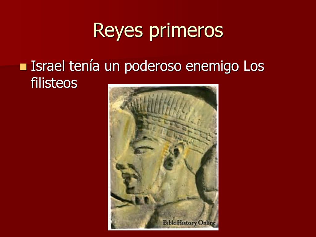 Reyes primeros Israel tenía un poderoso enemigo Los filisteos