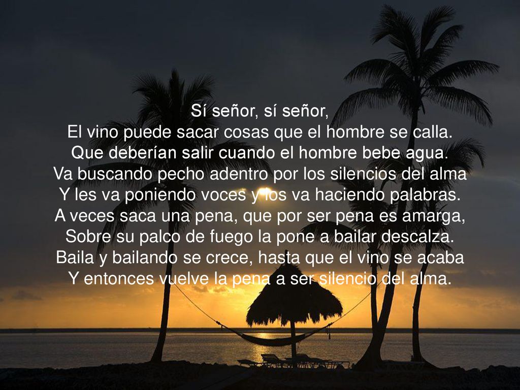 Sí señor, sí señor, El vino puede sacar cosas que el hombre se calla