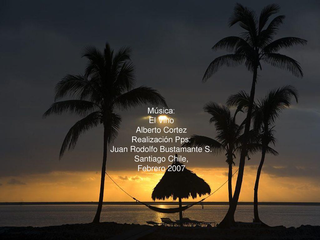 Música: El Vino Alberto Cortez Realización Pps: Juan Rodolfo Bustamante S.