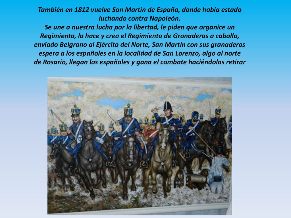 También en 1812 vuelve San Martín de España, donde había estado