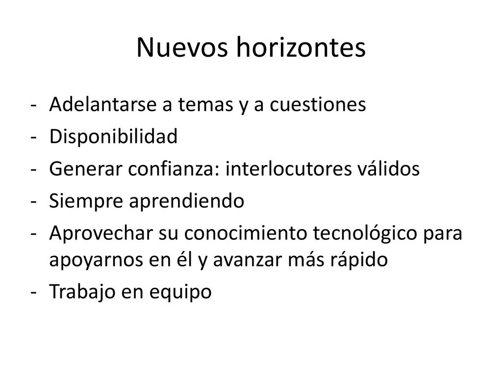 Nuevos horizontes Adelantarse a temas y a cuestiones Disponibilidad