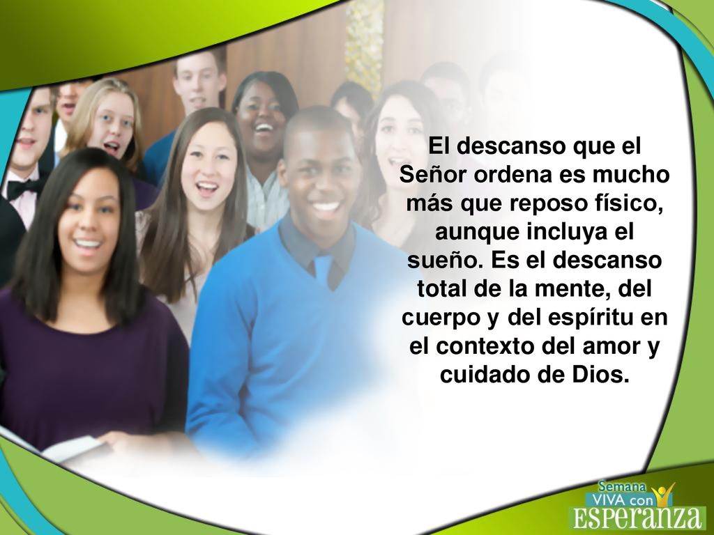 El descanso que el Señor ordena es mucho más que reposo físico, aunque incluya el sueño.