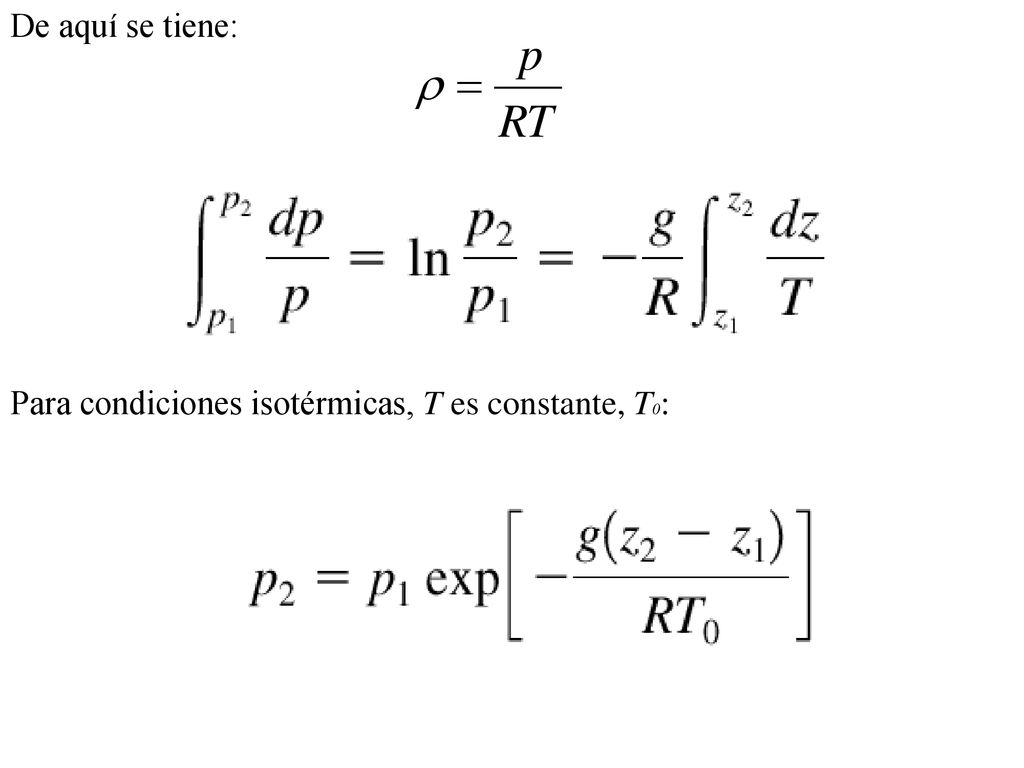 De aquí se tiene: Para condiciones isotérmicas, T es constante, T0: