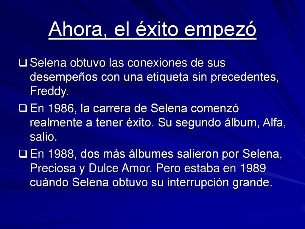 Ahora, el éxito empezó Selena obtuvo las conexiones de sus desempeños con una etiqueta sin precedentes, Freddy.