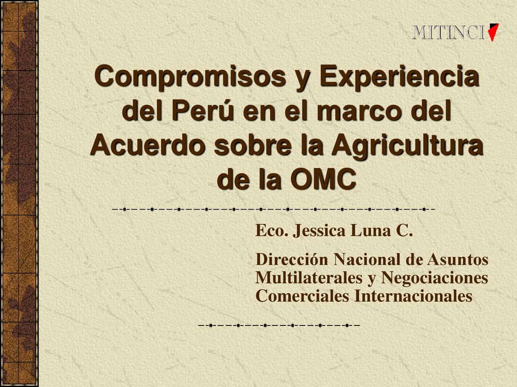 Compromisos y Experiencia del Perú en el marco del Acuerdo sobre la Agricultura de la OMC