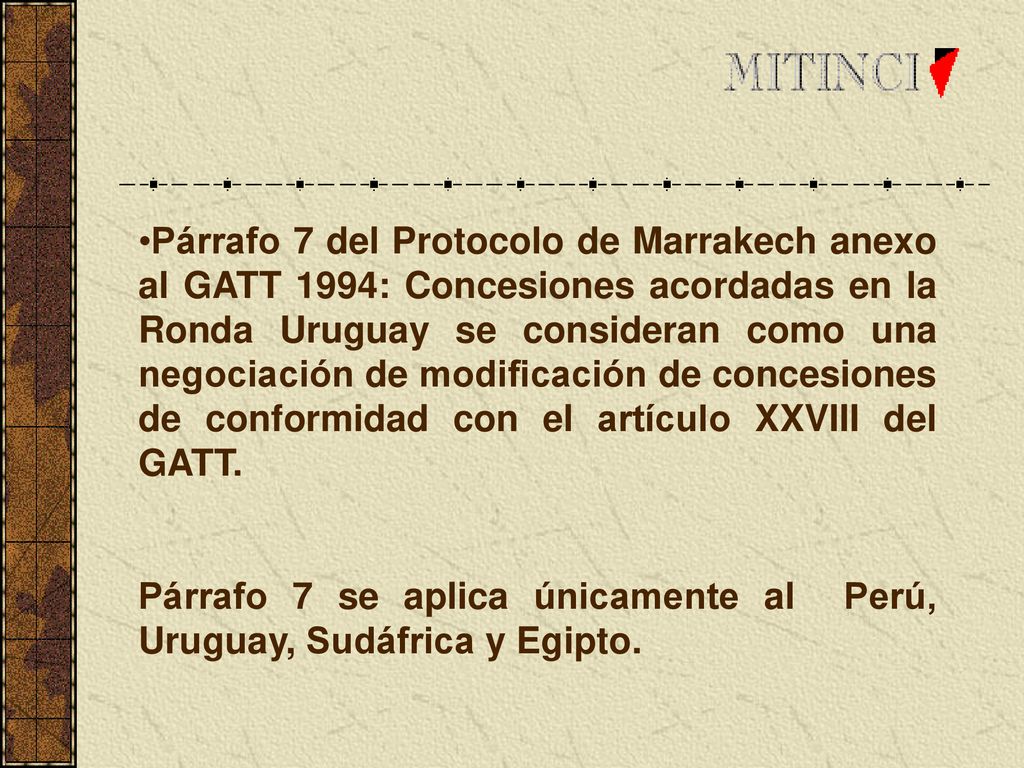 Párrafo 7 se aplica únicamente al Perú, Uruguay, Sudáfrica y Egipto.