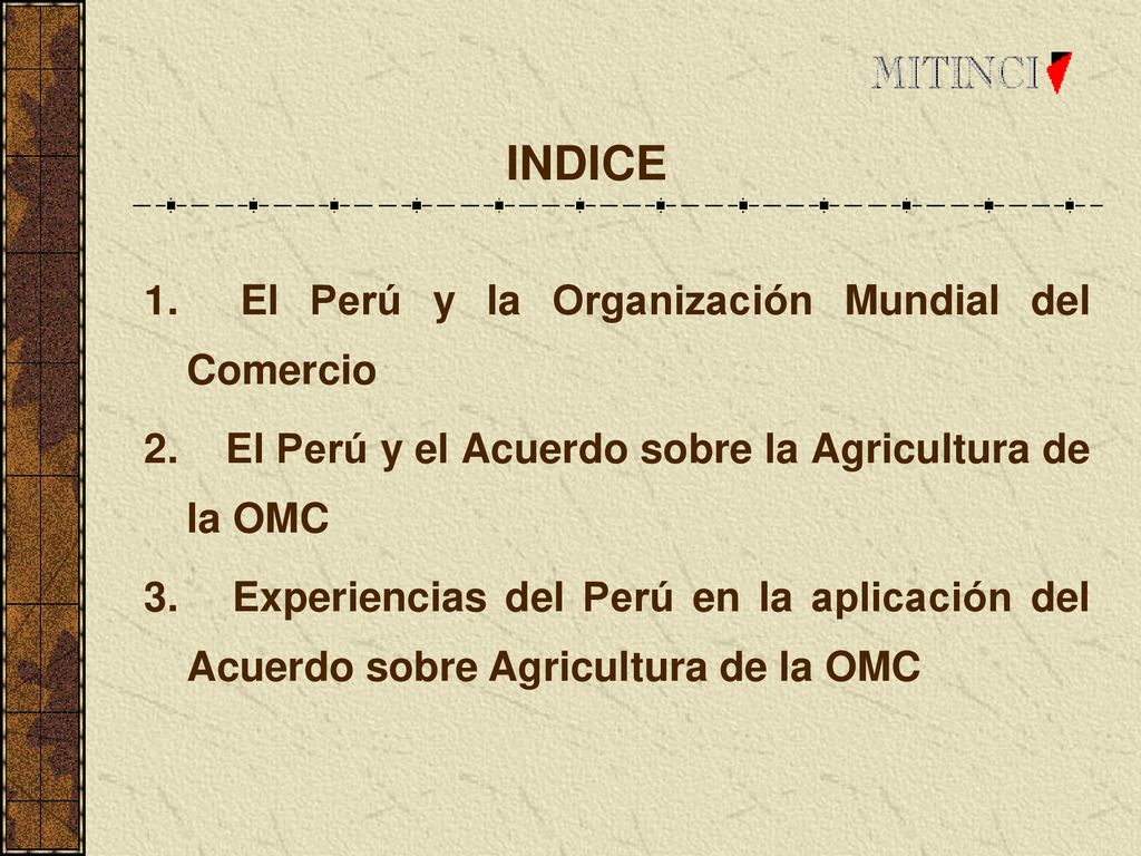 INDICE 1. El Perú y la Organización Mundial del Comercio