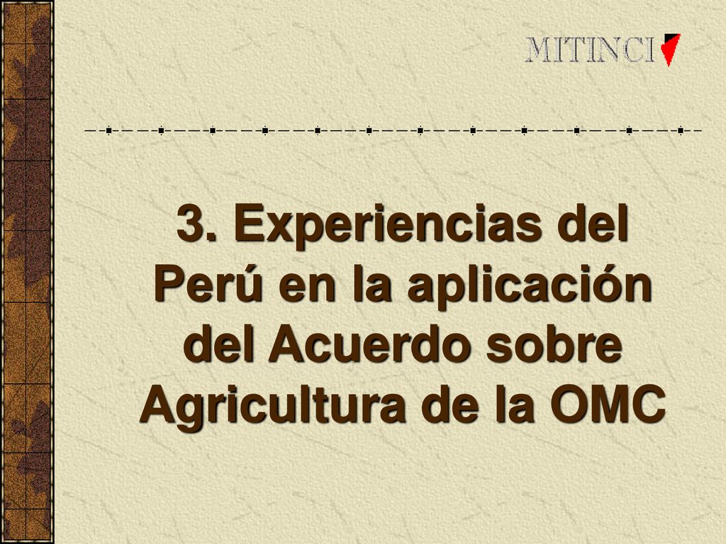 3. Experiencias del Perú en la aplicación del Acuerdo sobre Agricultura de la OMC