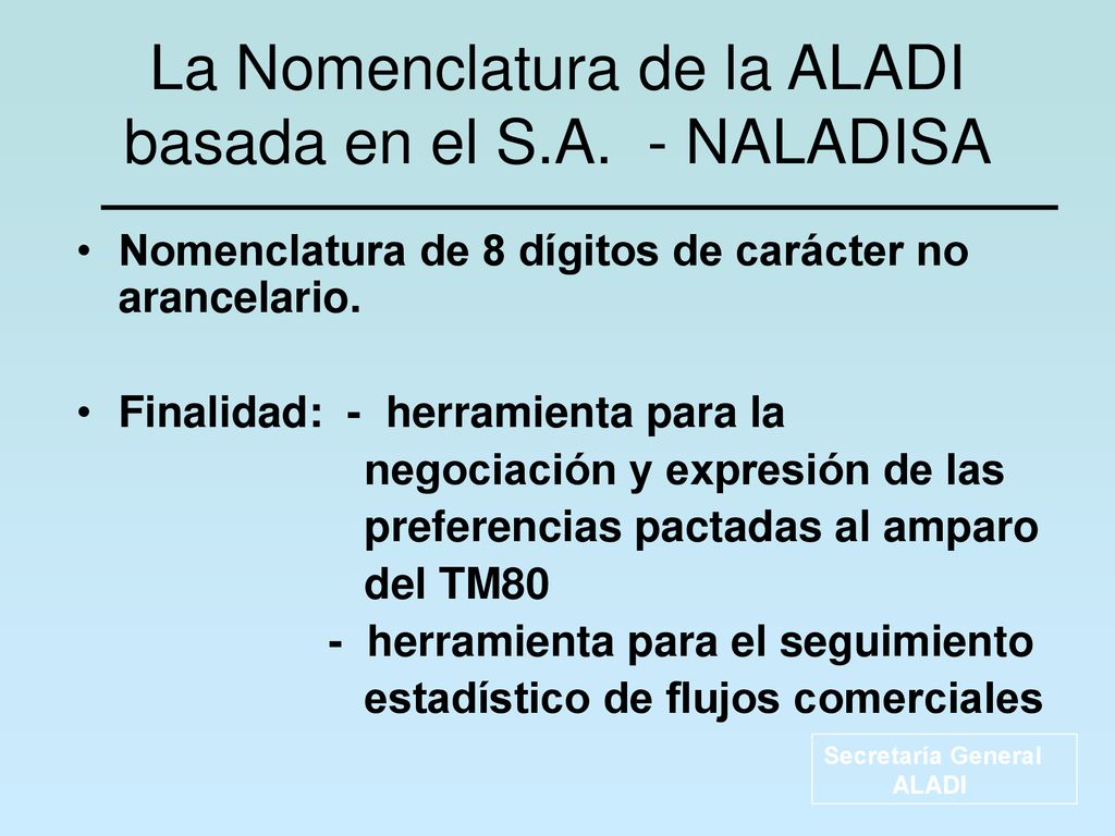 La Nomenclatura de la ALADI basada en el S.A. - NALADISA