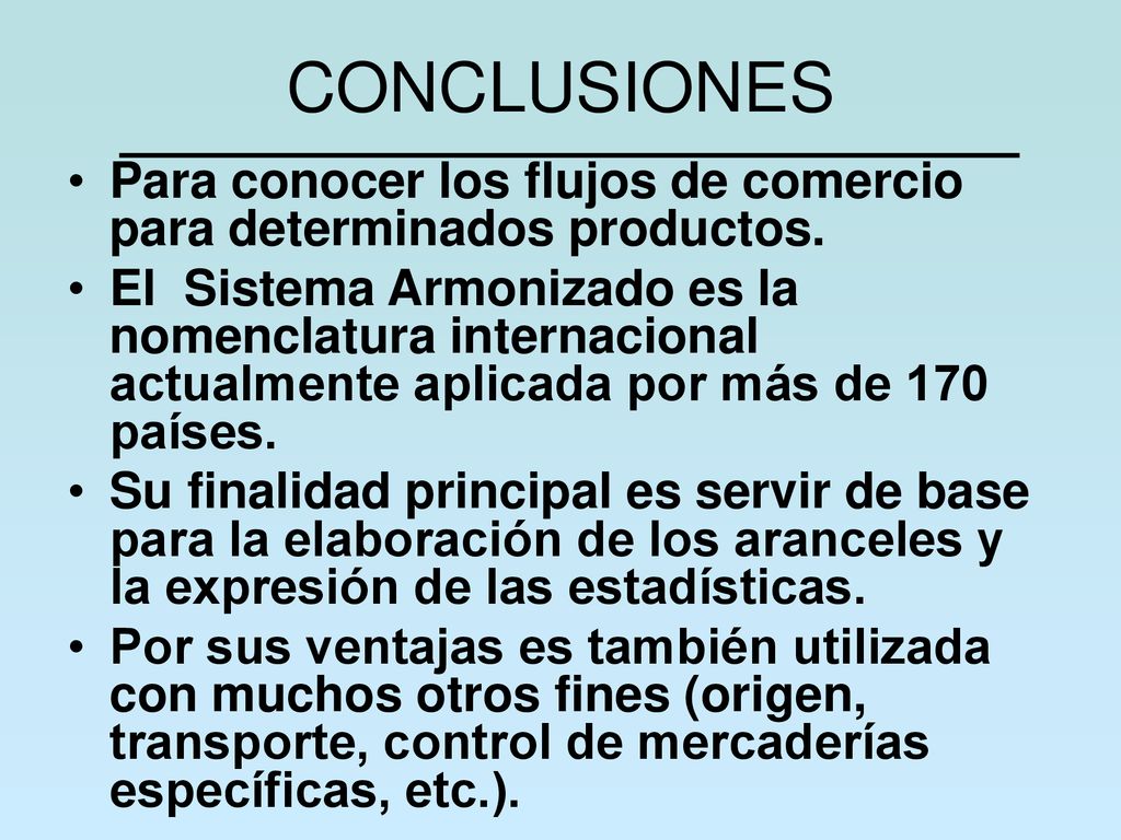 CONCLUSIONES Para conocer los flujos de comercio para determinados productos.