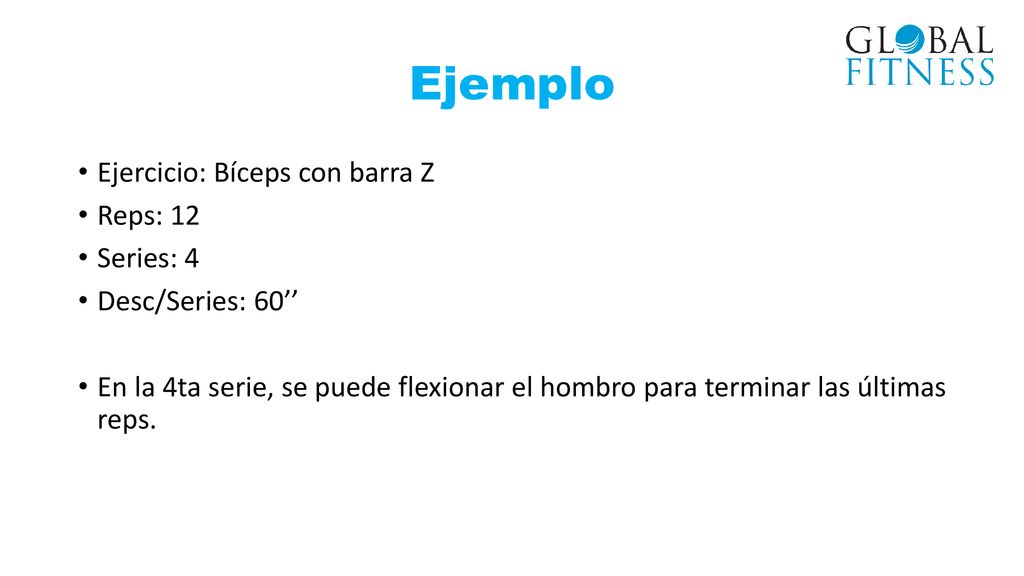 Ejemplo Ejercicio: Bíceps con barra Z Reps: 12 Series: 4
