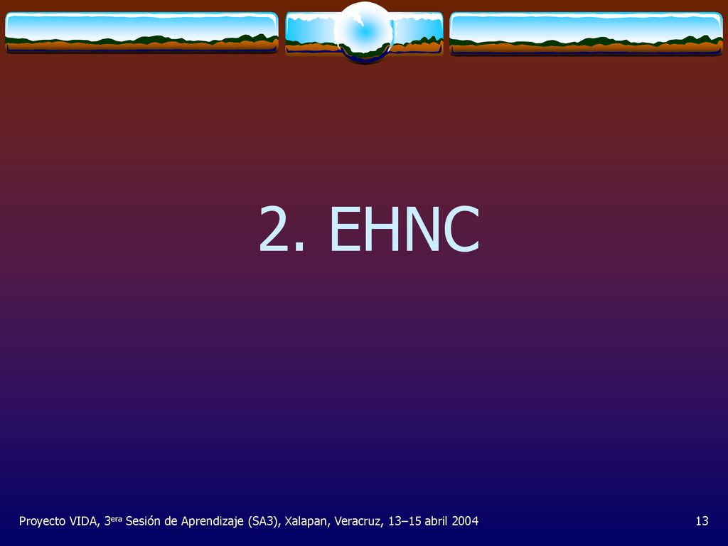 2. EHNC Proyecto VIDA, 3era Sesión de Aprendizaje (SA3), Xalapan, Veracruz, 13–15 abril 2004