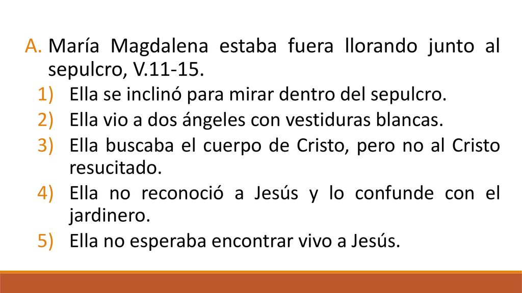 María Magdalena estaba fuera llorando junto al sepulcro, V