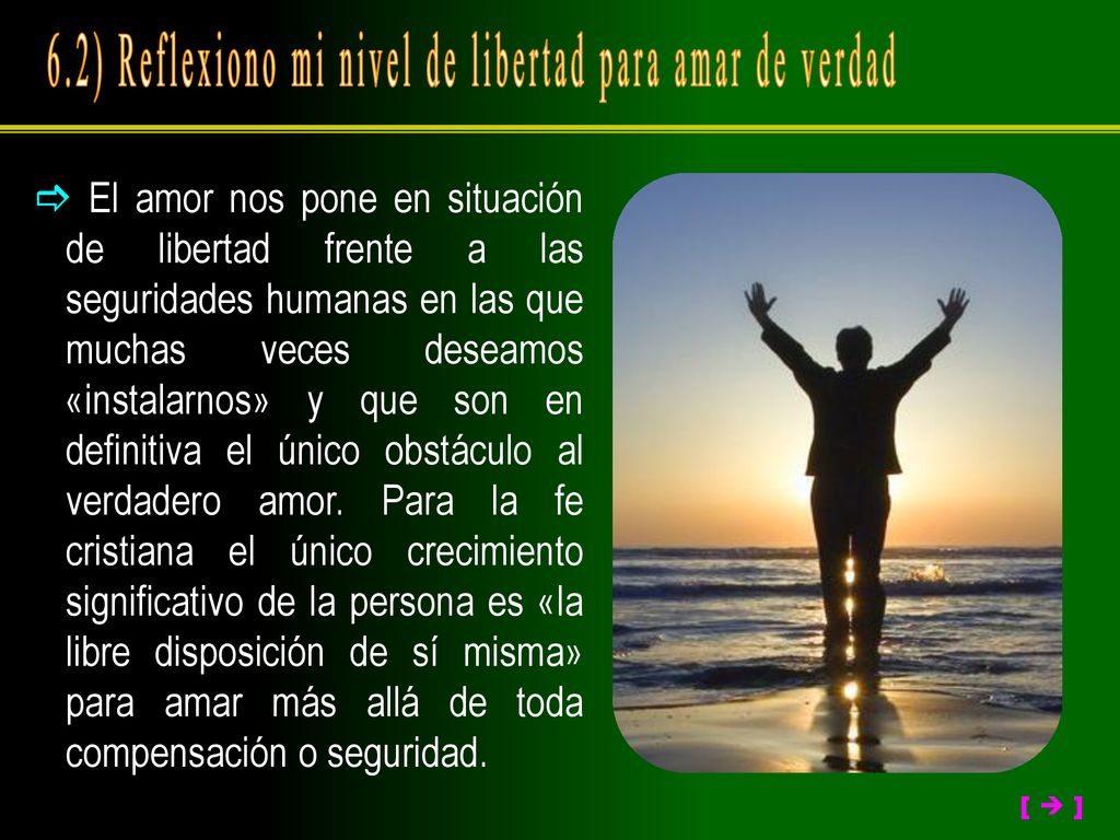 6.2) Reflexiono mi nivel de libertad para amar de verdad
