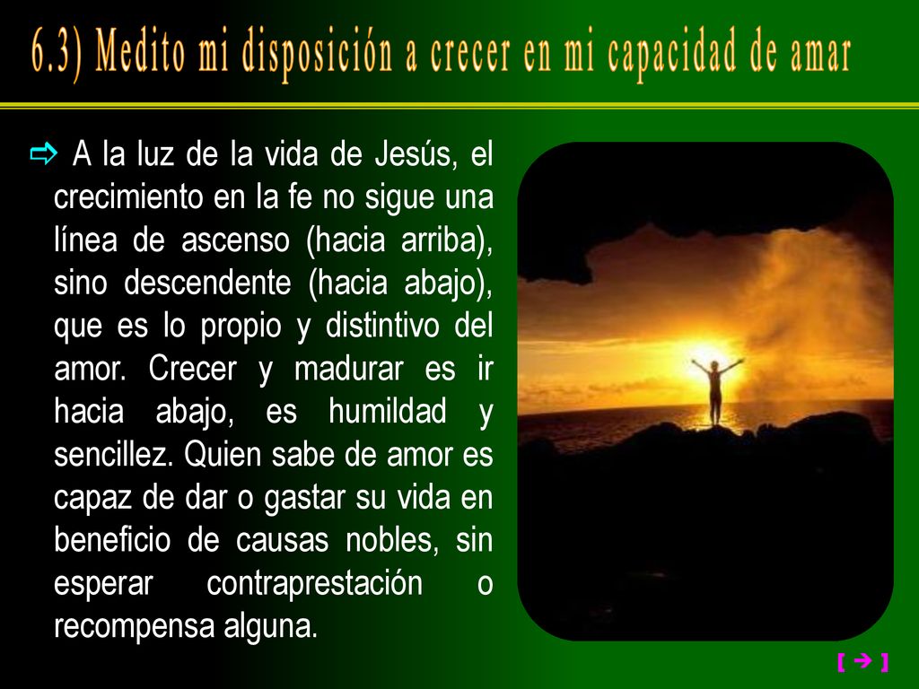 6.3) Medito mi disposición a crecer en mi capacidad de amar