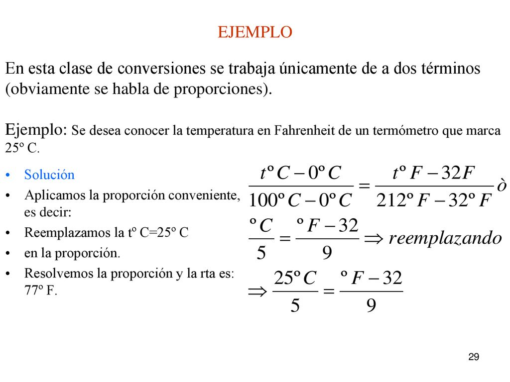 EJEMPLO En esta clase de conversiones se trabaja únicamente de a dos términos (obviamente se habla de proporciones).