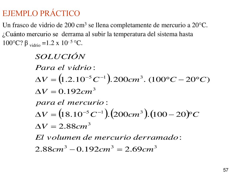 EJEMPLO PRÁCTICO Un frasco de vidrio de 200 cm3 se llena completamente de mercurio a 20°C.