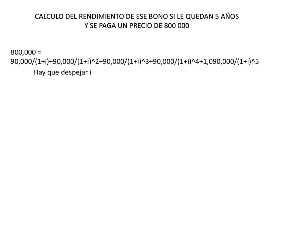 CALCULO DEL RENDIMIENTO DE ESE BONO SI LE QUEDAN 5 AÑOS