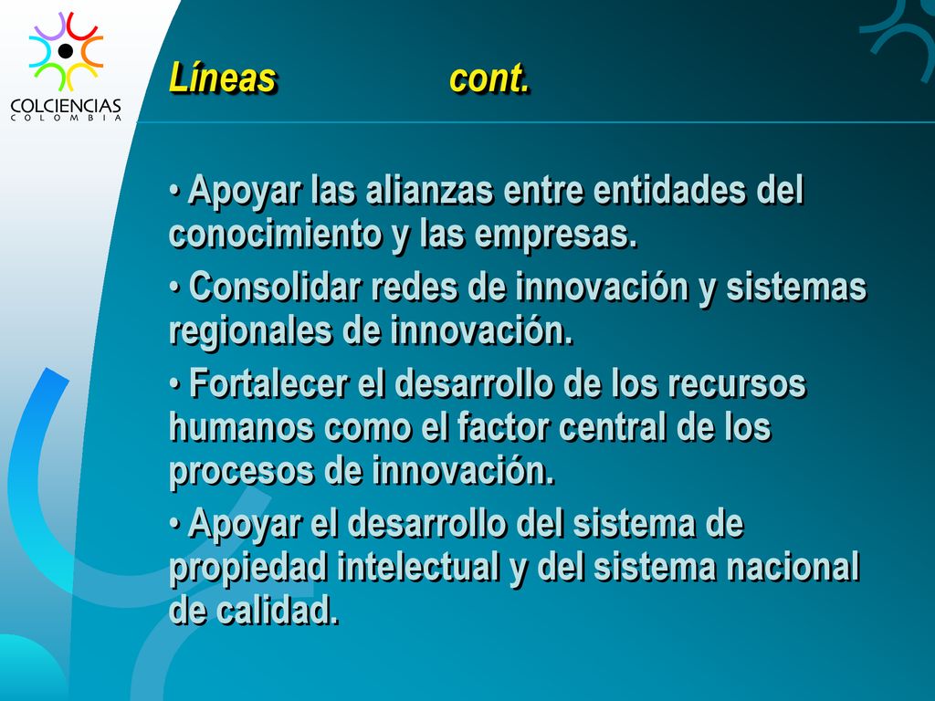 Líneas cont. Apoyar las alianzas entre entidades del conocimiento y las empresas.