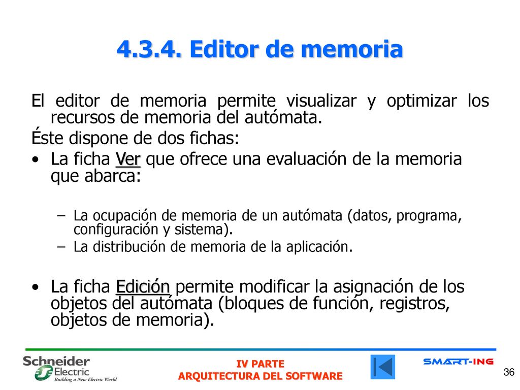 Editor de memoria El editor de memoria permite visualizar y optimizar los recursos de memoria del autómata.