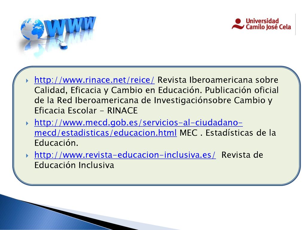 Revista Iberoamericana sobre Calidad, Eficacia y Cambio en Educación. Publicación oficial de la Red Iberoamericana de Investigaciónsobre Cambio y Eficacia Escolar - RINACE